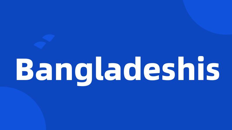 Bangladeshis