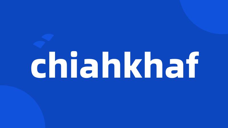 chiahkhaf