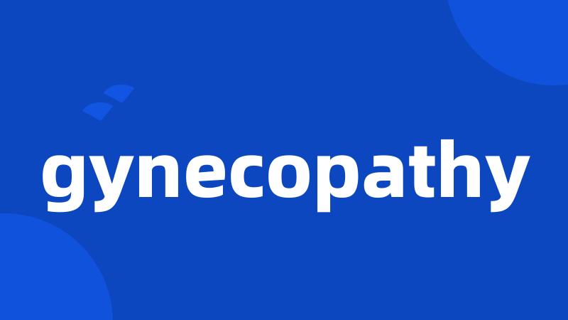 gynecopathy