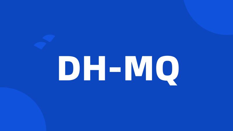 DH-MQ