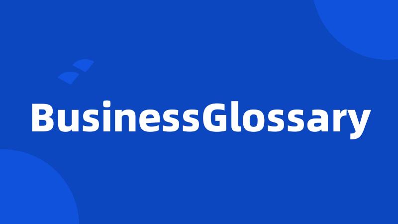 BusinessGlossary