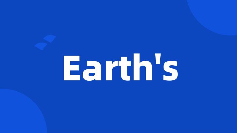 Earth's