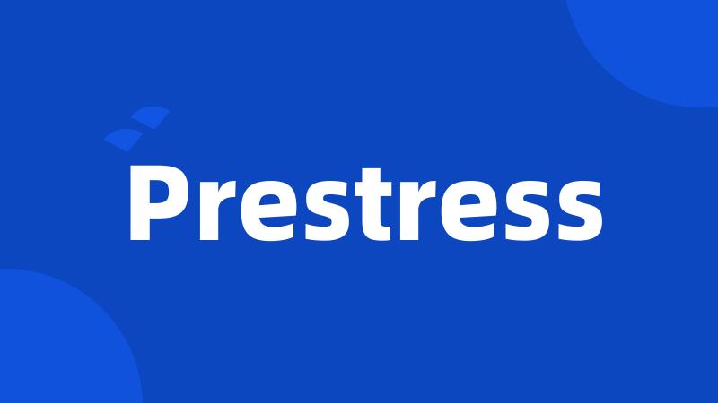 Prestress