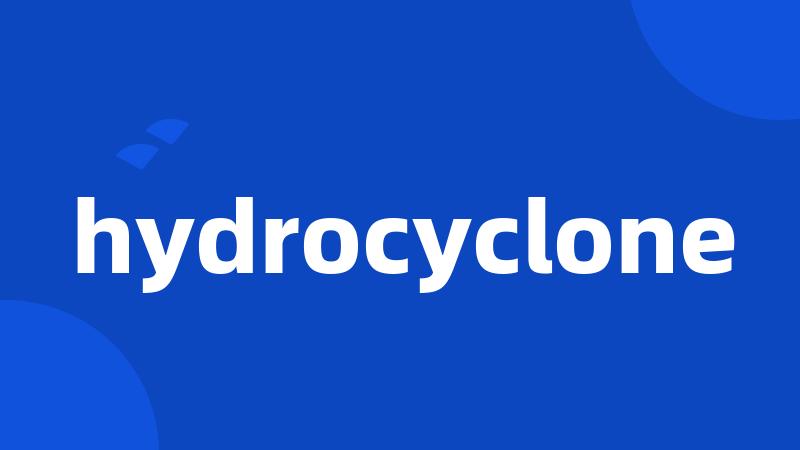 hydrocyclone