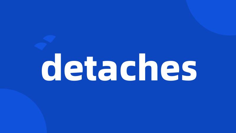 detaches