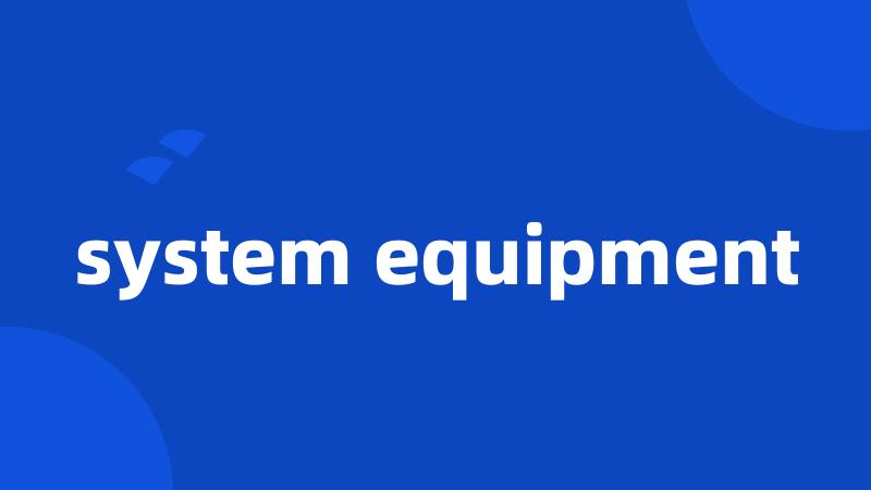 system equipment