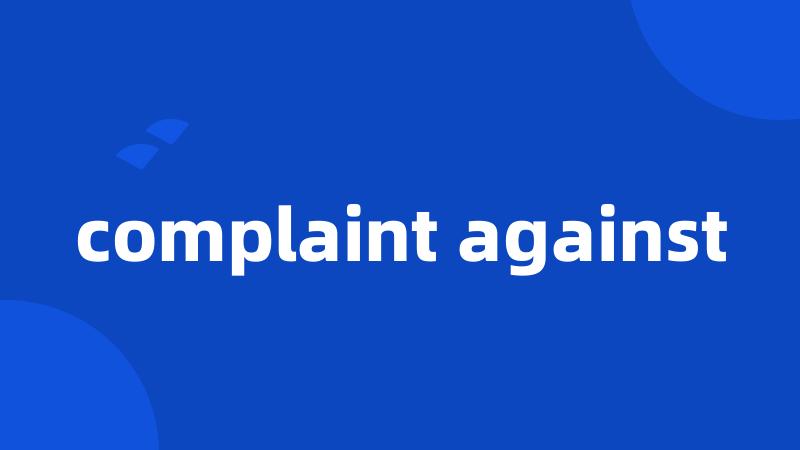 complaint against