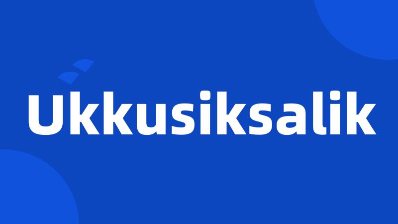 Ukkusiksalik