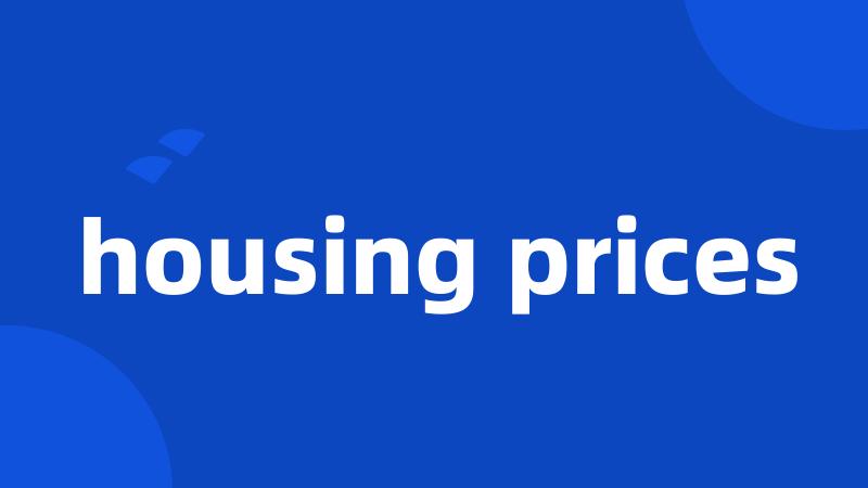 housing prices