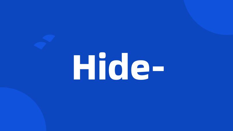 Hide-