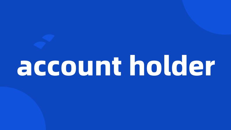 account holder