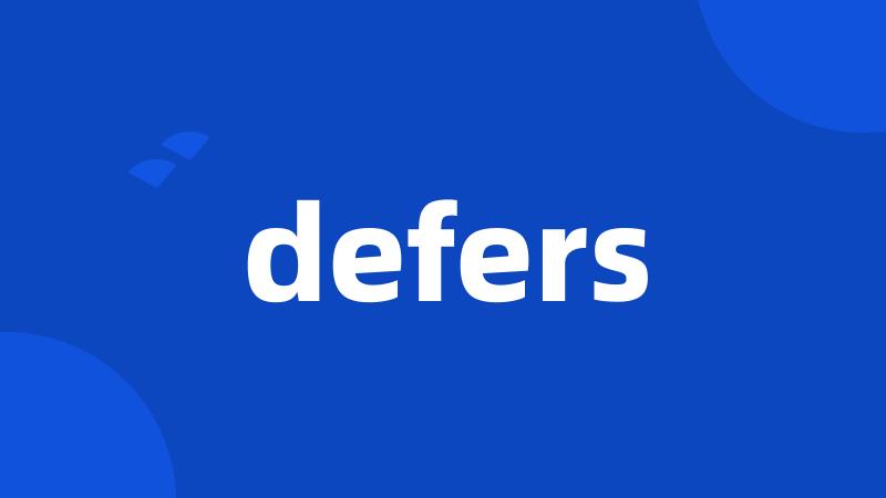 defers