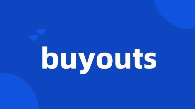 buyouts