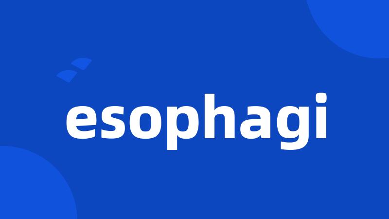 esophagi