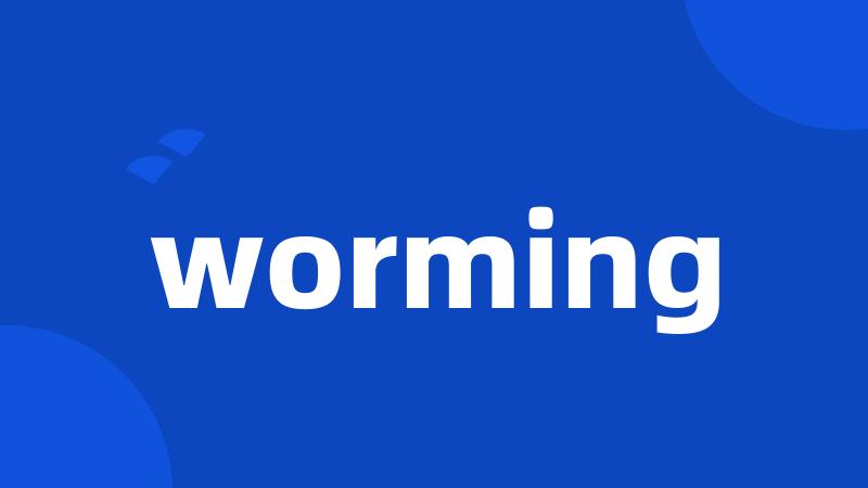 worming