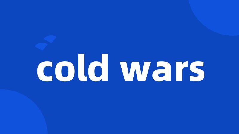 cold wars