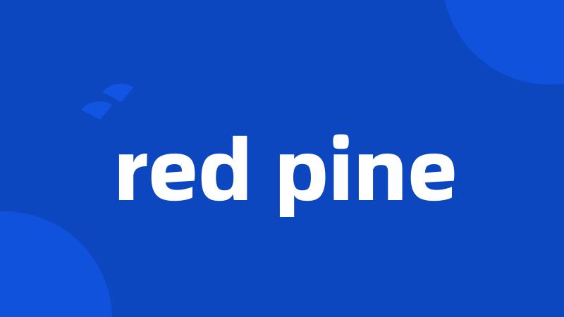 red pine