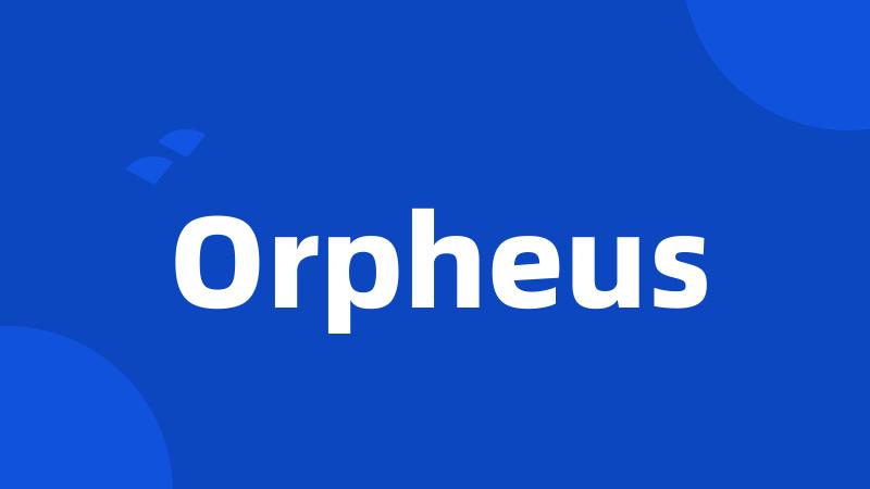 Orpheus