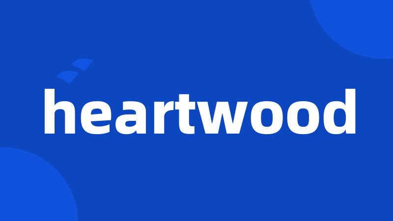 heartwood