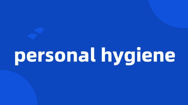 personal hygiene