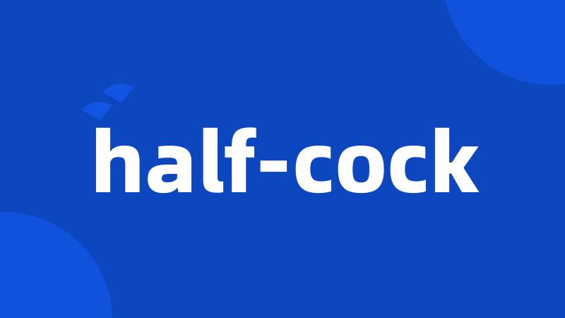 half-cock