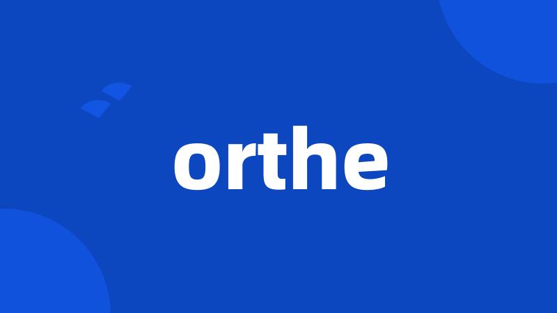 orthe