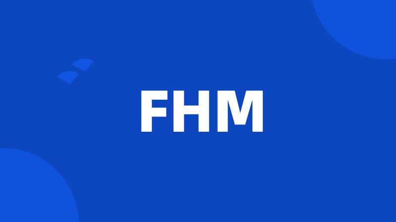 FHM