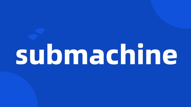 submachine