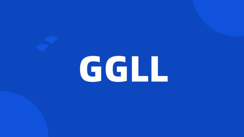 GGLL