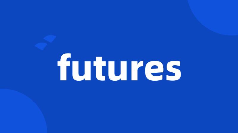 futures