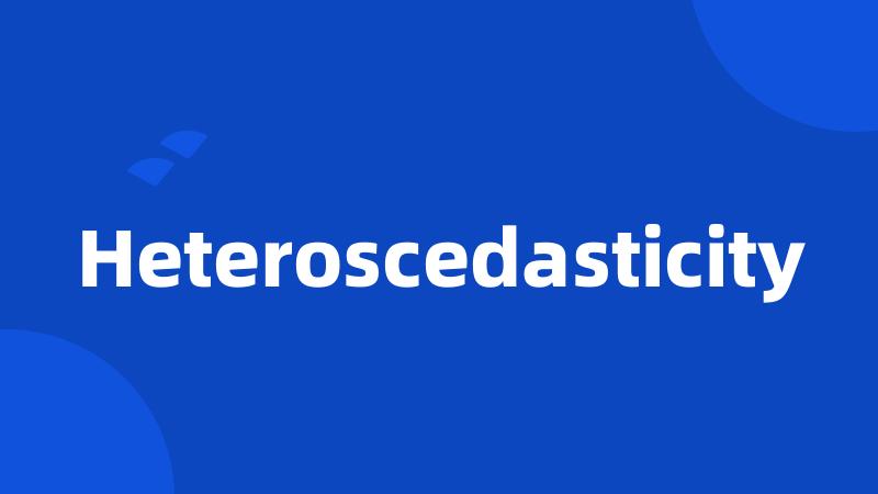 Heteroscedasticity