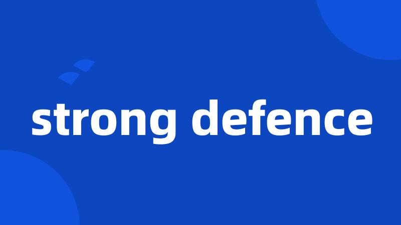 strong defence