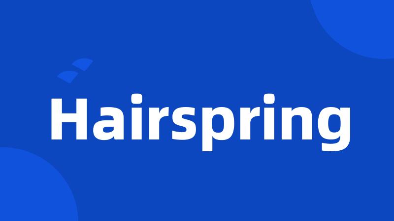 Hairspring