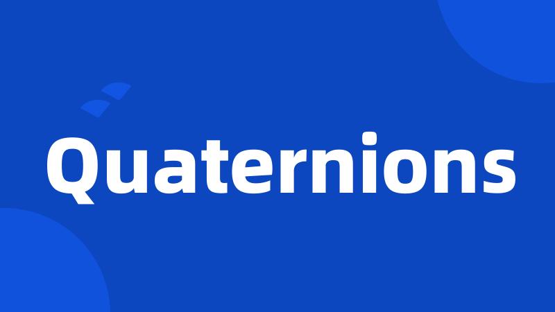 Quaternions