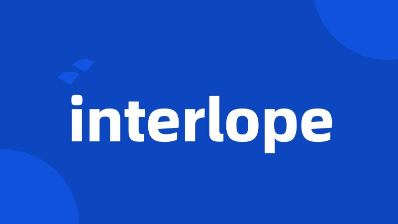 interlope