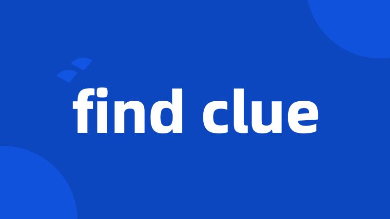 find clue