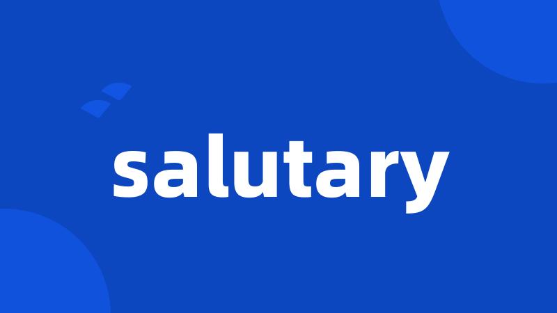 salutary