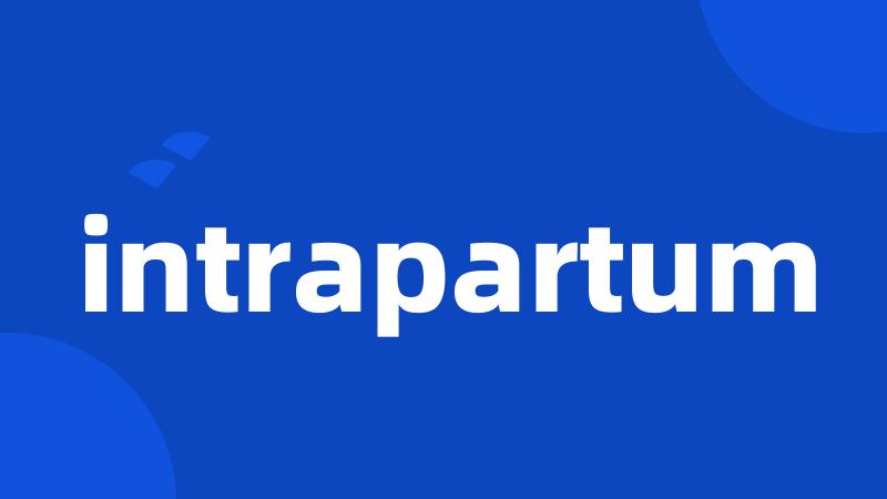 intrapartum