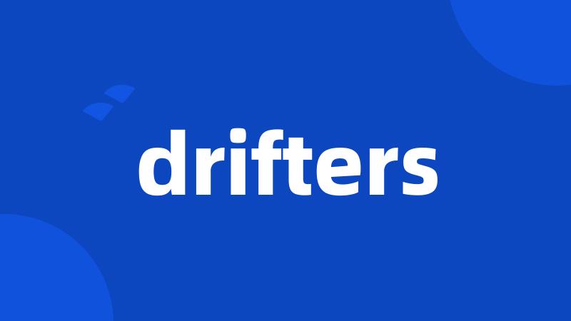 drifters