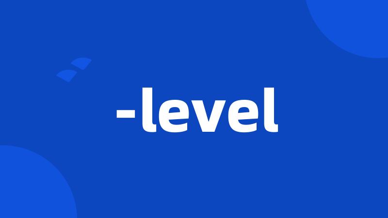 -level