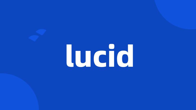 lucid