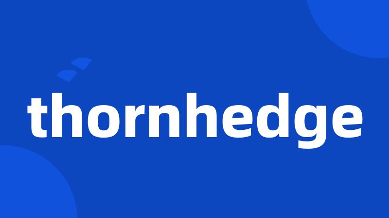 thornhedge