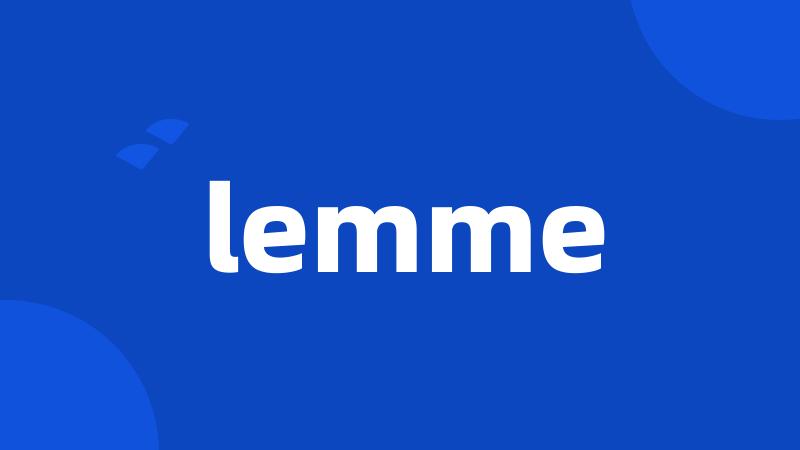 lemme