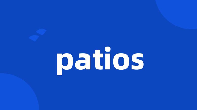 patios