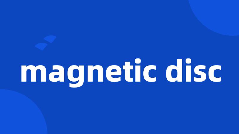 magnetic disc