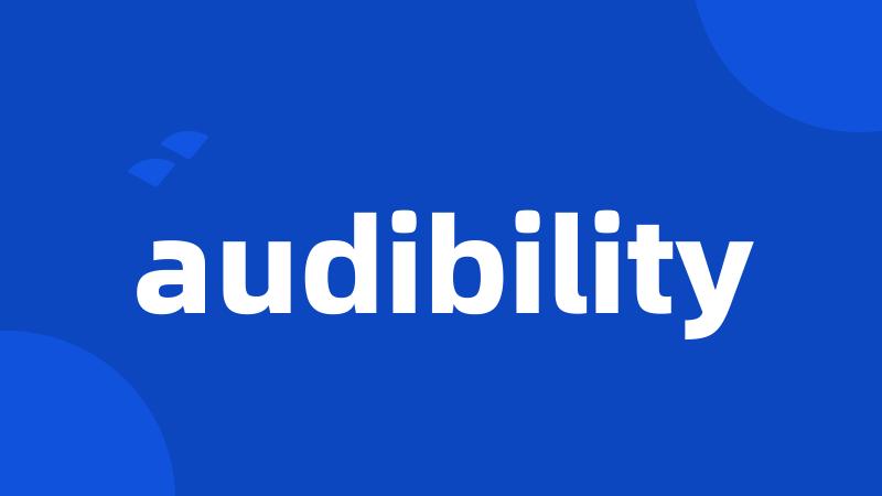 audibility