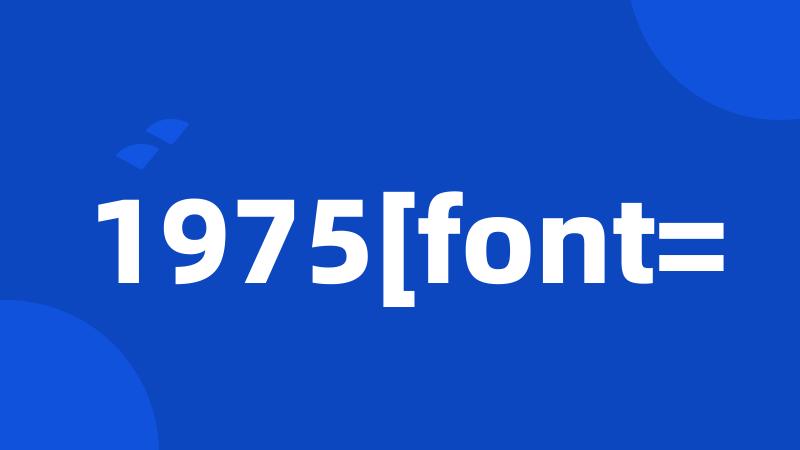 1975[font=