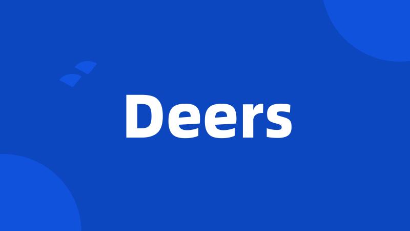 Deers