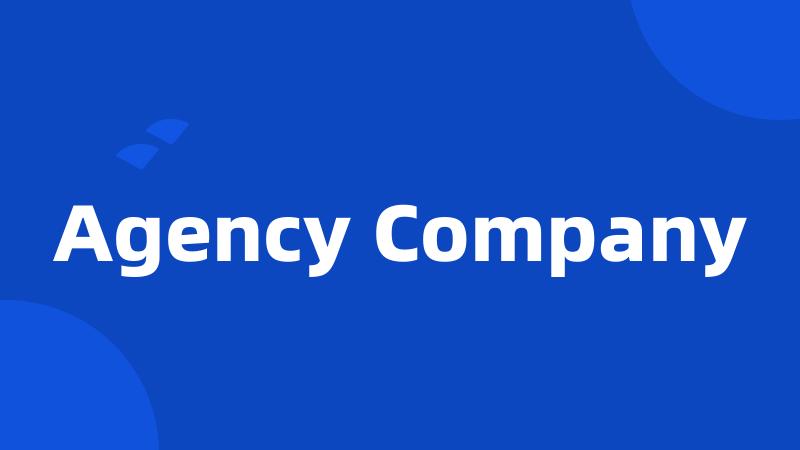 Agency Company
