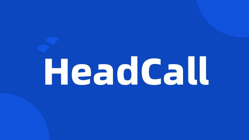 HeadCall